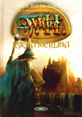 Księga Merlina (twarda) - T.H. White [KSIĄŻKA]