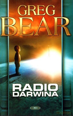 Radio Darwina - Greg Bear [KSIĄŻKA]