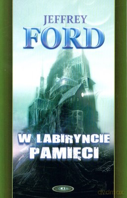 W Labiryncie Pamięci - Jeffrey Ford [KSIĄŻKA]
