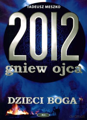 2012 Gniew Ojca Dzieci Boga Fkobr - Meszko T. [KSIĄŻKA]