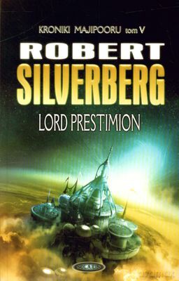 Lord Prestimion Kroniki Majipooru Tom V - Robert Silverberg [KSIĄŻKA]