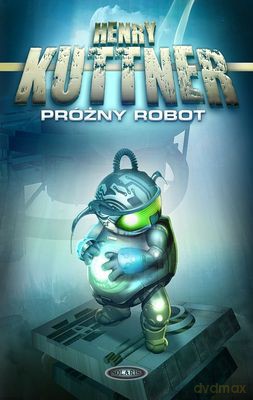 Próżny Robot (twarda) - Henry Kuttner [KSIĄŻKA]