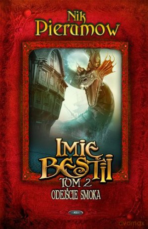 Imię Bestii Tom 2 Odejście Smoka - Nik Pierumow [KSIĄŻKA]