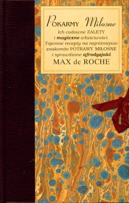 Pokarmy Miłosne (twarda) - Max De Roche [KSIĄŻKA]