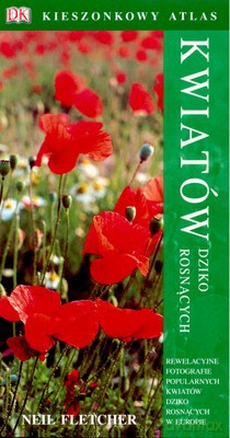 Kieszonkowy Atlas Kwiatów Dziko Rosnących - Neil Fletcher [KSIĄŻKA]