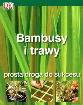 Bambusy I Trawy Prosta Droga Do Sukcesu [KSIĄŻKA]