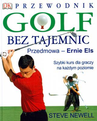 Golf Bez Tajemnic Przewodnik (twarda) - Steve Newell [KSIĄŻKA]