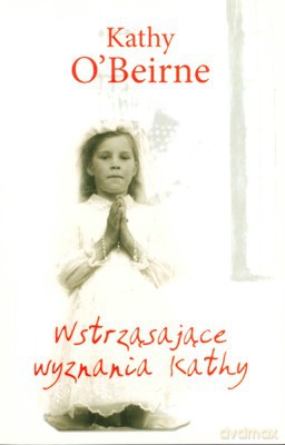 Wstrząsające Wyznania Kathy - Kathy O'beirne [KSIĄŻKA]