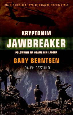 Kryptonim Jawbreaker - Gary Berntsen, Ralph Pezzullo [KSIĄŻKA]