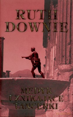 Medyk I Znikające Tancerki - Ruth Downie [KSIĄŻKA]