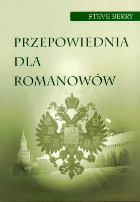 Przepowiednia Dla Romanowów - Steve Berry [KSIĄŻKA]
