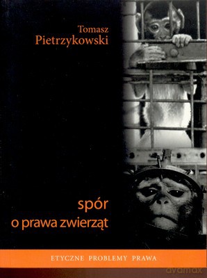 Spór O Prawa Zwierząt - Tomasz Pietrzykowski [KSIĄŻKA]