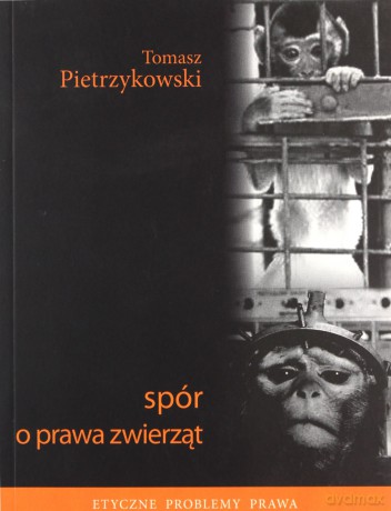 Spór O Prawa Zwierząt - Tomasz Pietrzykowski [KSIĄŻKA]
