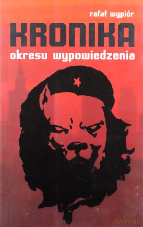 Kronika Okresu Wypowiedzenia - Rafał Wypiór [KSIĄŻKA]