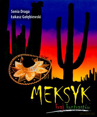 Meksyk Kraj Kontrastów (twarda) [KSIĄŻKA]
