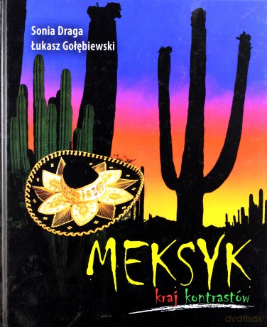 Meksyk Kraj Kontrastów (twarda) [KSIĄŻKA]