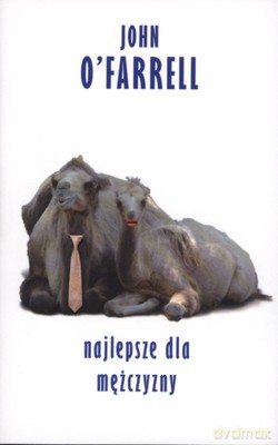 Najlepsze Dla Mężczyzny - John O.Farrell [KSIĄŻKA]