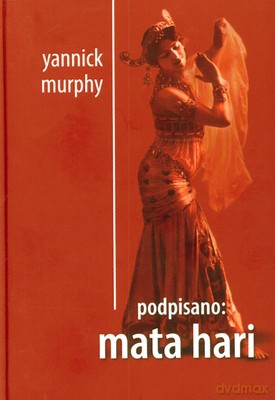 Podpisano Mata Hari (twarda) - Yannick Murphy [KSIĄŻKA]