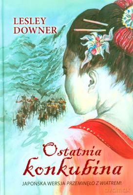 Ostatnia Konkubina (twarda) - Lesley Downer [KSIĄŻKA]