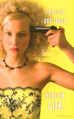 Z Deszczu Pod Rynnę - Kerstin Gier [KSIĄŻKA]