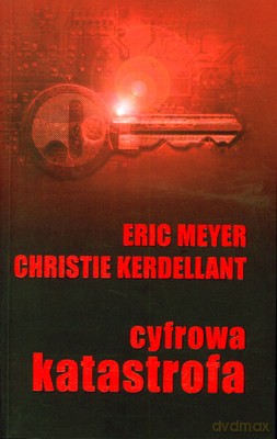 Cyfrowa Katastrofa - Eric Meyer, Christie Kerdellant [KSIĄŻKA]