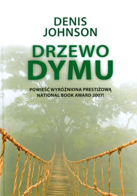 Drzewo Dymu (twarda) - Denis Johnson [KSIĄŻKA]