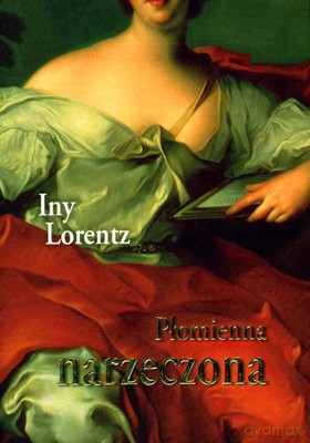 Płomienna Narzeczona - Iny Lorentz [KSIĄŻKA]
