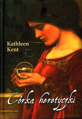 Córka Heretyczki (twarda) - Kathleen Kent [KSIĄŻKA]