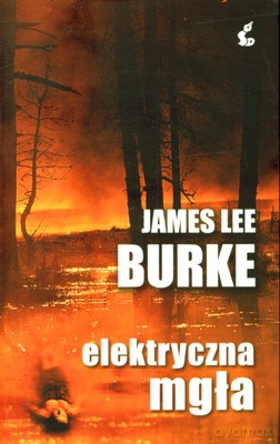 Elektryczna Mgła - James Lee Burke [KSIĄŻKA]