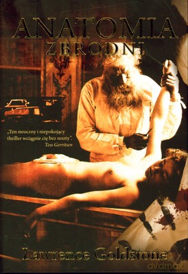 Anatomia Zbrodni (twarda) - Lawrence Goldstone [KSIĄŻKA]