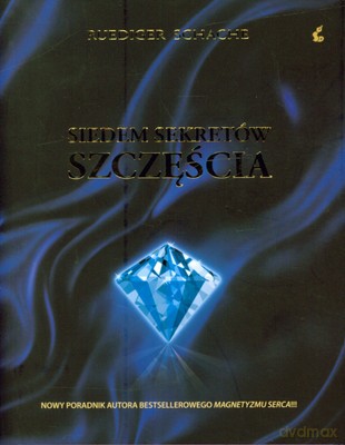 Siedem Sekretów Szczęścia (twarda) - Ruediger Schache [KSIĄŻKA]