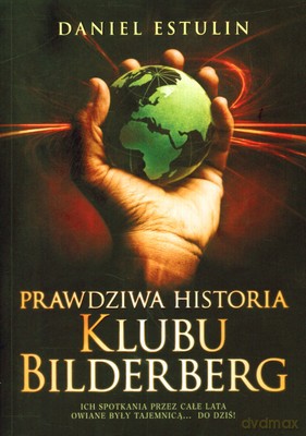 Prawdziwa Historia Klubu Bilderberg - Daniel Estulin [KSIĄŻKA]