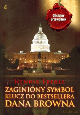 Zaginiony Symbol Klucz Do Bestsellera Dana Browna - Henrik Eberle [KSIĄŻKA]