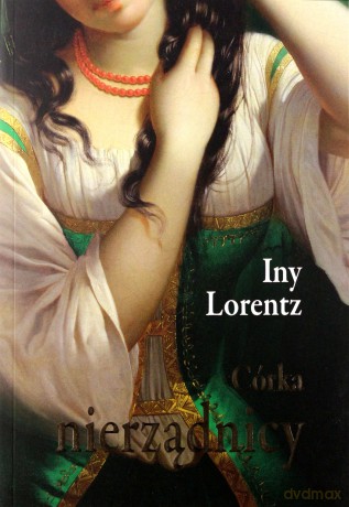 Córka Nierządnicy - Iny Lorentz [KSIĄŻKA]