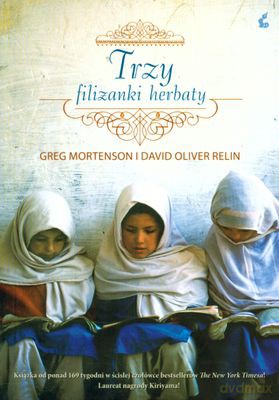 Trzy Filiżanki Herbaty - Greg Mortenson, David Oliver Relin [KSIĄŻKA]