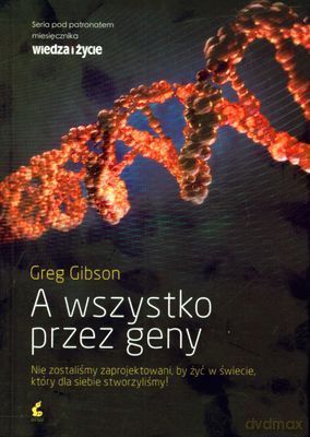 A Wszystko Przez Geny - Greg Gibson [KSIĄŻKA]