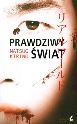 Prawdziwy Świat - Natsuo Kirino [KSIĄŻKA]