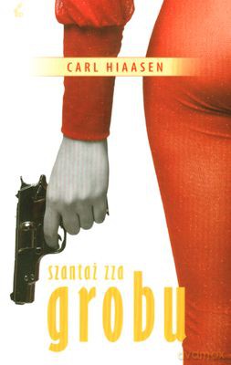 Szantaż Zza Grobu - Carl Hiaasen [KSIĄŻKA]