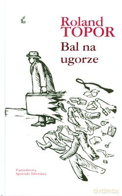 Bal Na Ugorze (twarda) - Roland Topor [KSIĄŻKA]