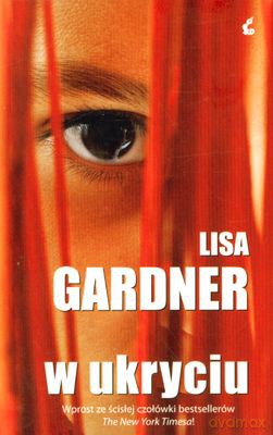 W Ukryciu - Lisa Gardner [KSIĄŻKA]