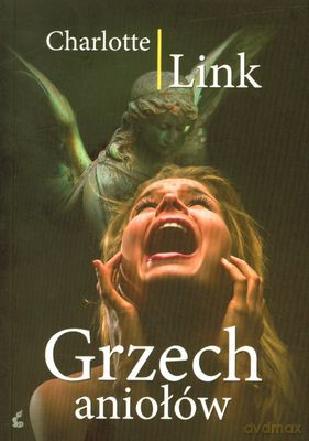 Grzech Aniołów - Charlotte Link [KSIĄŻKA]