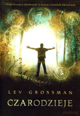 Czarodzieje - Lev Grossman [KSIĄŻKA]