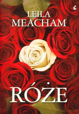 Róże - Leila Meacham [KSIĄŻKA]