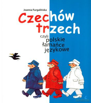 Czechów Trzech Czyli Polskie Łamańce Językowe (twarda) - Joanna Furgalińska [KSIĄŻKA]