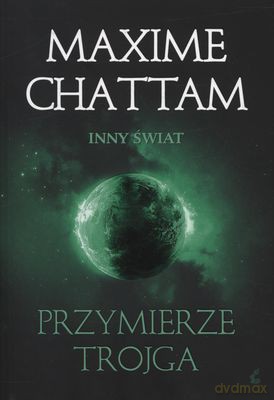 Przymierze Trojga Inny Świat - Maxime Chattam [KSIĄŻKA]