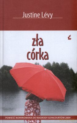 Zła Córka (twarda) - Justine Levy [KSIĄŻKA]