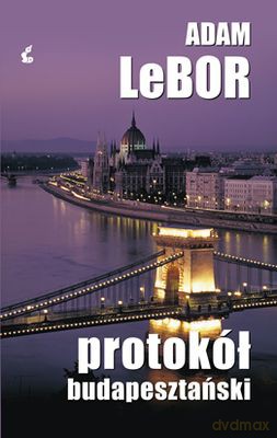 Protokół Budapesztański - Adam Lebor [KSIĄŻKA]