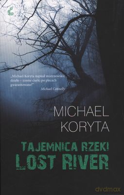 Tajemnica Rzeki Lost River - Michael Koryta [KSIĄŻKA]