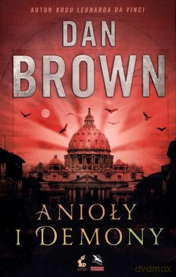 Anioły I Demony Wyd.2011 - Dan Brown [KSIĄŻKA]