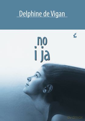 No I Ja (twarda) - Delphine De Vigan [KSIĄŻKA]